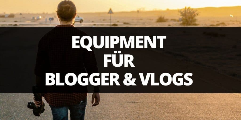equipment für blogger vlogger