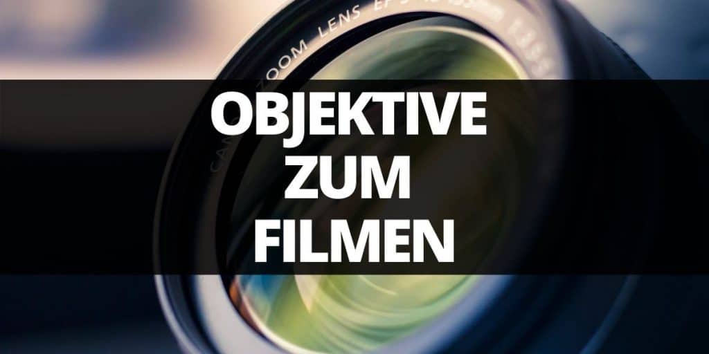 objektiv für videoaufnahmen