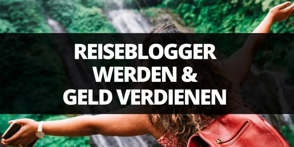 reise blogger werden