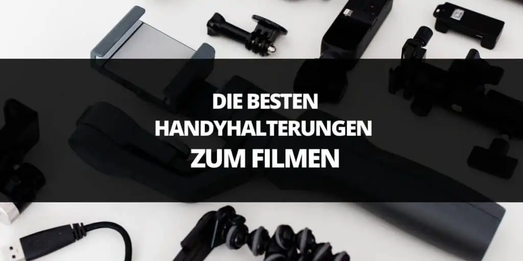 die besten handyhalterungen zum filmen