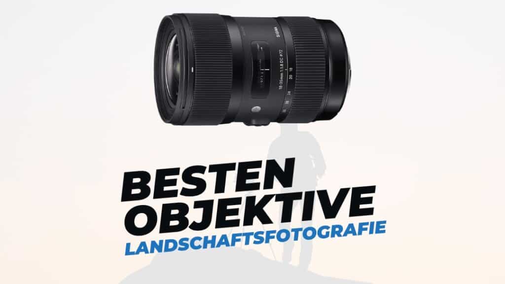 Beitragsbild für Beitrag zu Objektiven für Landschaftsfotografie auf weißem Hintergrund mit Abbildung von einem Objektiv