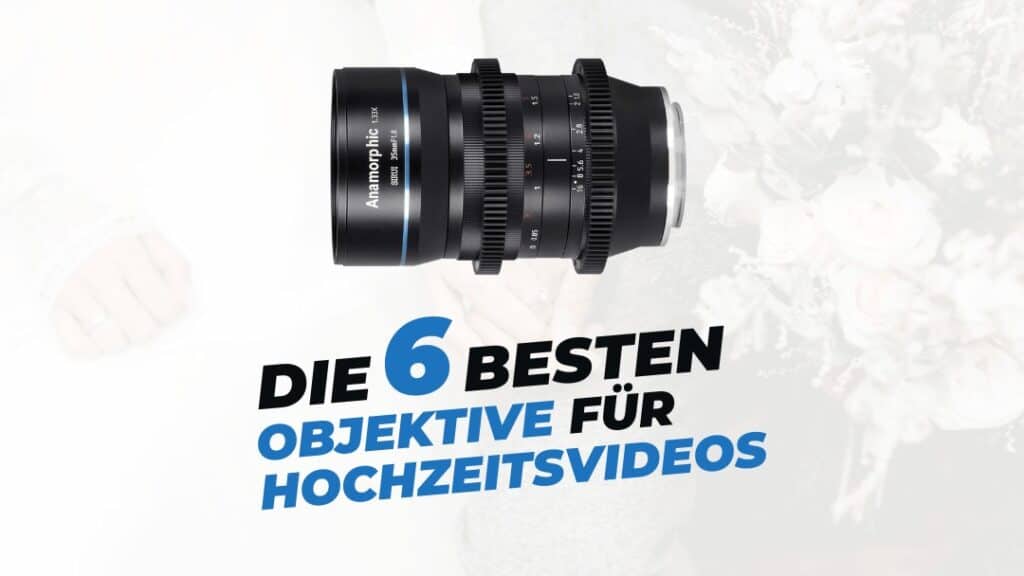 Titelbild mit Beitragstitel "die besten objektive für hochzeitsvideos" auf weißem Hintergrund mit Abbildung von Objektiv