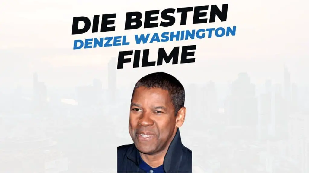 Beitragsbild mit Titel "die-besten-Filme-mit-Denzel-Washington" auf weißem Hintergrund mit Portrait von Denzel Washington