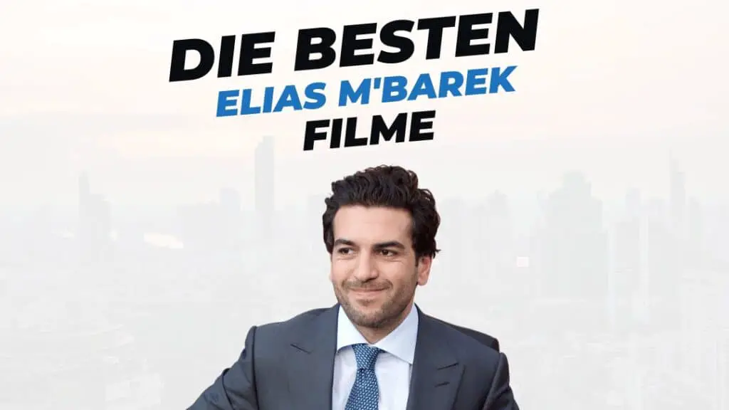 Beitragsbild mit titel "die-besten-Filme-mit-Elias-Mbarek" auf weißem hintergrund und portrait von elias mbarek