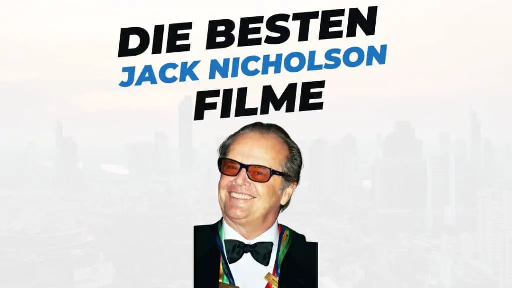 Beitragsbild mit Titel "die-besten-Filme-mit-Jack-Nicholson" auf weißem Hintergrund mit Portrait von Jack Nicholson