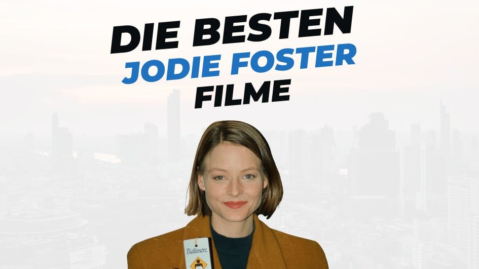 Beitragsbild mit Titel "die-besten-Filme-mit-Jodie-Foster" auf weißem Hintergrund mit Portrait von Jodie Foster