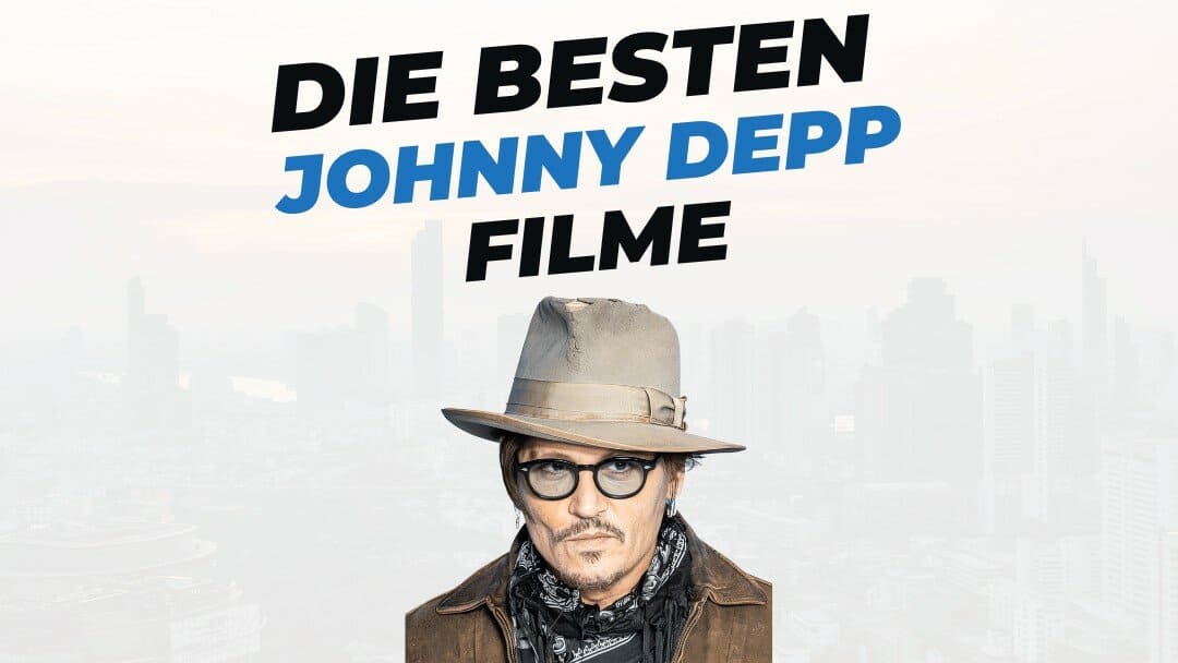 Die 10 besten Filme mit Johnny Depp + interessante Fakten