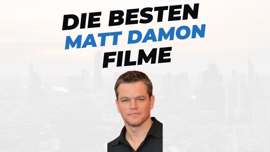 Beitragsbild mit "die-besten-Filme-mit-Matt-Damon" auf weißem Hintergrund mit Portrait von Matt Damon