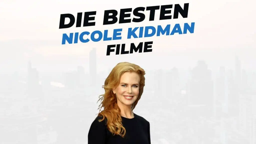 Beitragsbild mit Titel "die-besten-Filme-mit-Nicole-Kidman" auf weißem Hintergrund mit Portrait von Nicole Kidman