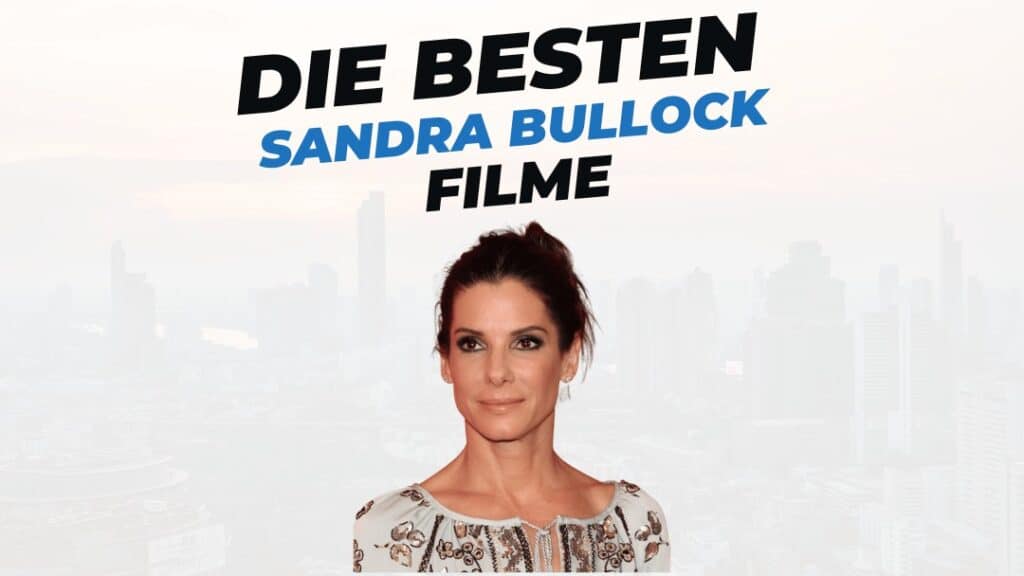 Beitragsbild mit Titel "die besten Filme mit Sandra Bullock" auf weißem Hintergrund mit Portrait von Sandra Bullock