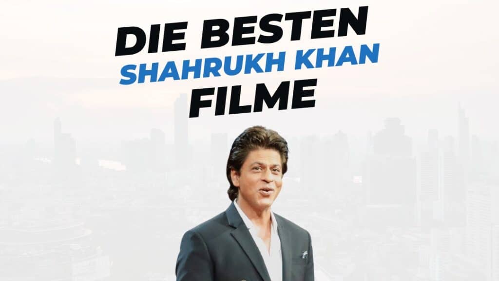 Beitragsbild mit Titel "die-besten-Filme-mit-Shahrukh-Khan" auf weißem Hintergrund mit Portrait von Sharhrukh Khan