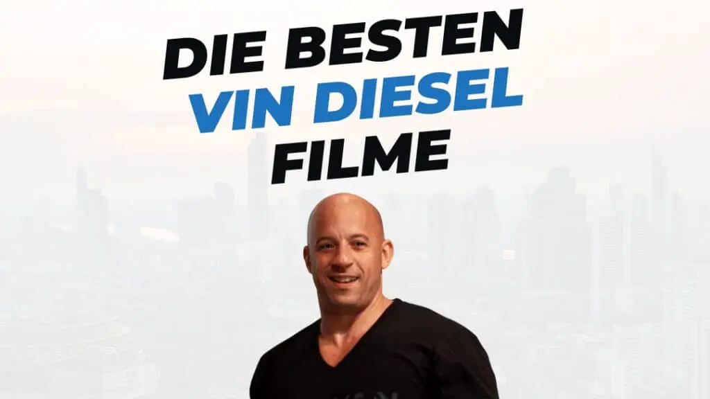 Beitragsbild mit Titel "die-besten-Filme-mit-Vin-Diesel" auf weißem Hintergrund mit Portrait von Vin Diesel