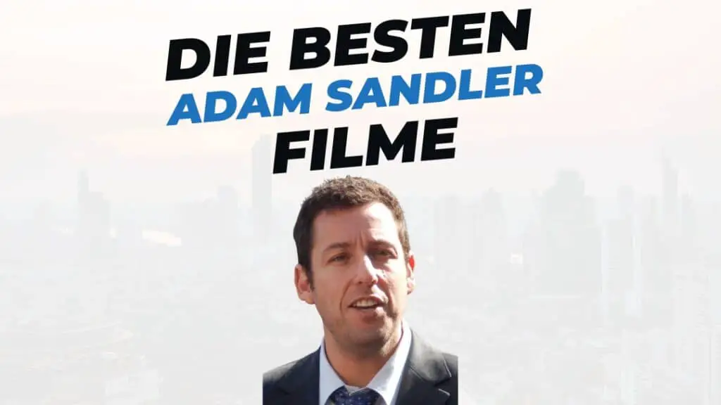 beitragsbild mit titel die-besten-Filme-mit-adam-sandler auf weißem hintergrund mit portrait von adam sandler