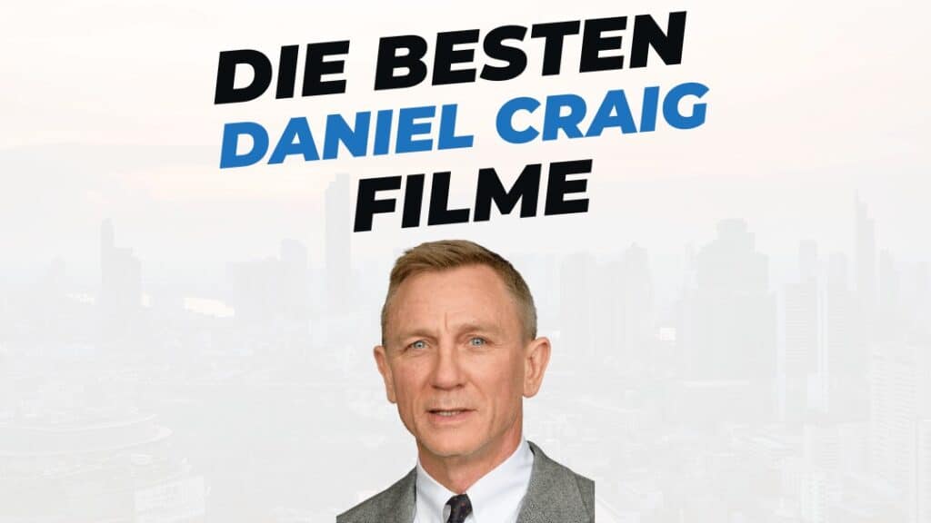 Beitragsbild mit titel "die-besten-Filme-mit-daniel-craig" auf weißem hintergrund und portrait von daniel craig