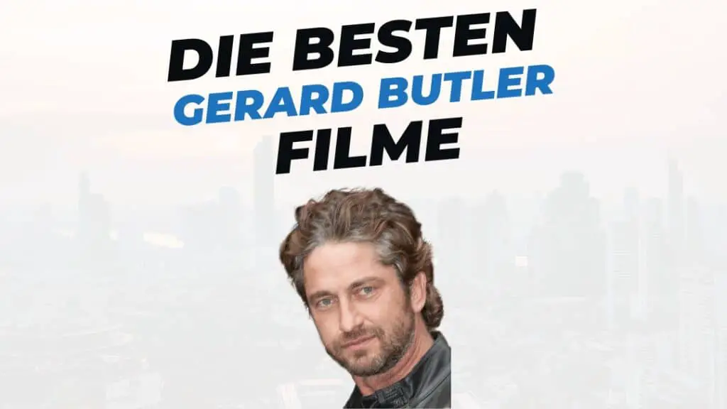 Beitragsbild mit Titel "die-besten-Filme-mit-gerard-butler" auf weißem hintergrund mit Portrait von Gerard Butler