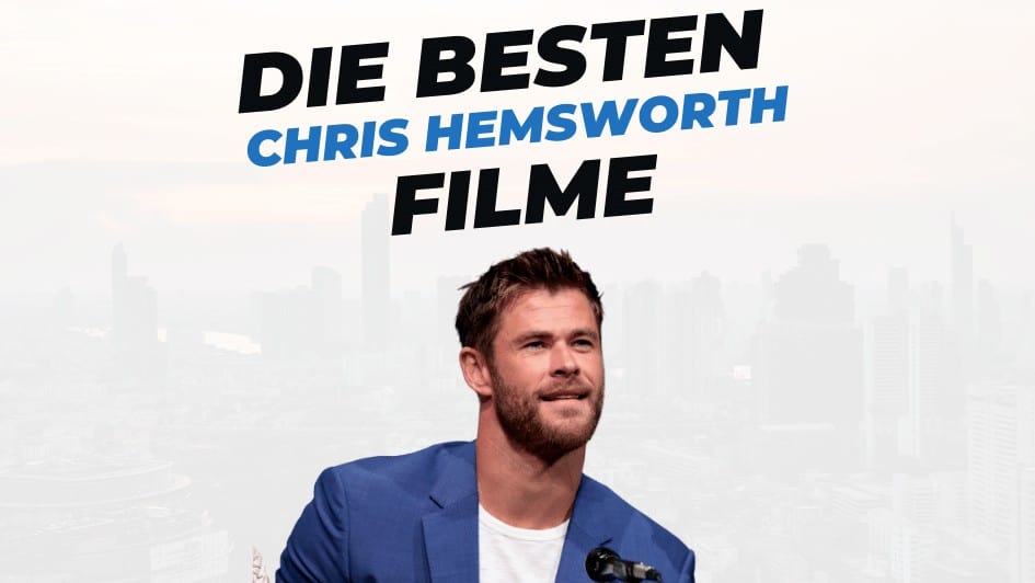 Beitragsbild mit Titel "die-besten-Filme-mit-Chris-Hemsworth-1" auf weißem Hintergrund mit Portrait von Chris Hemsworth