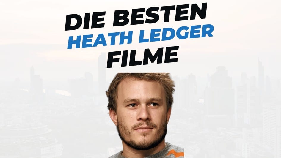 Beitragsbild mit Titel "die-besten-Filme-mit-Heath-Ledger" auf weißem Hintergrund mit Portrait von Heath Ledger