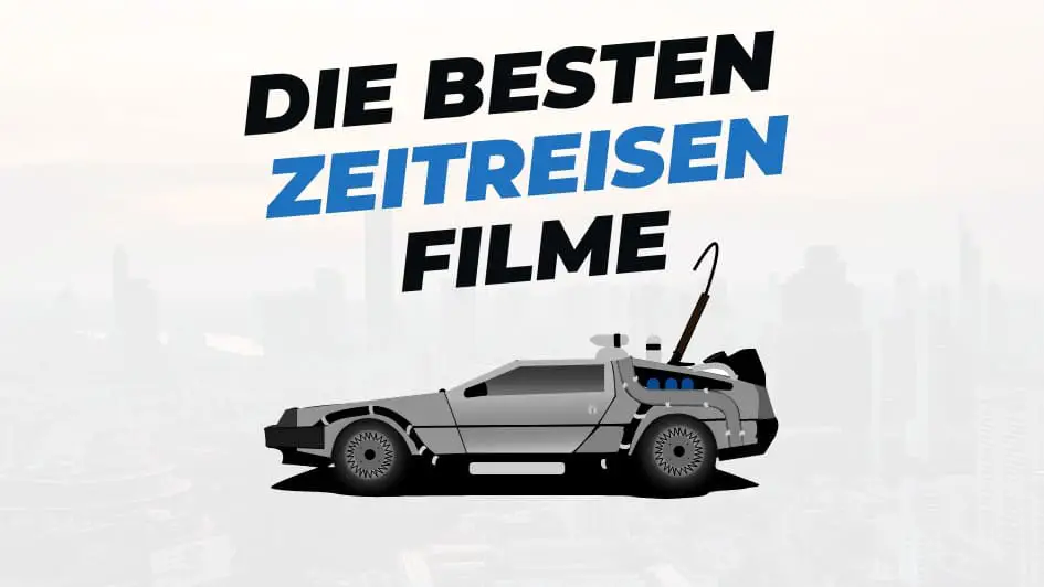 Beitragsbild mit Titel "die-besten-Filme-mit-Zeitreisen" auf weißem Hintergrund mit Abbildung von Delorean