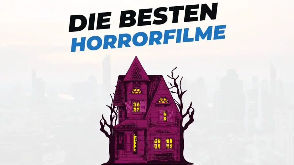 Beitragsbild mit Title "die-besten-Horrorfilme" auf weißem Hintergrund mit Abbildung von einem Horror Gruselhaus
