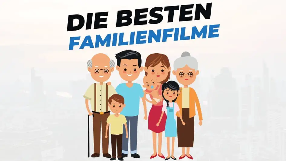 Beitragsbild mit Titel "die-besten-Familenfilme" auf weißem Hintergrund mit Abbildung von Familie