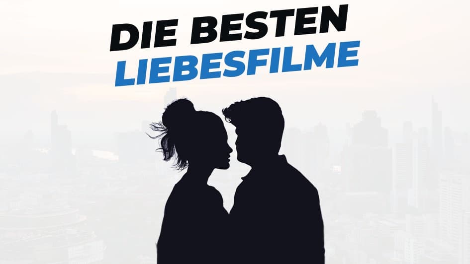 Beitragsbild mit Titel "die-besten-Liebesfilme" auf weißem Hintergrund mit Abbildung von Paar