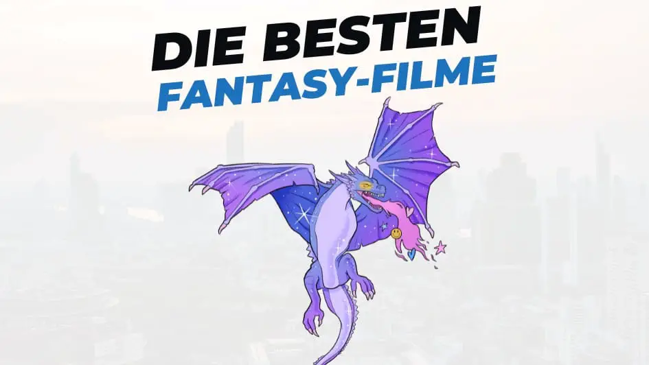 Beitragsbild mit Titel "die-besten-fantasy-filme" auf weißem Hintergrund mit Abbildung von Drachen