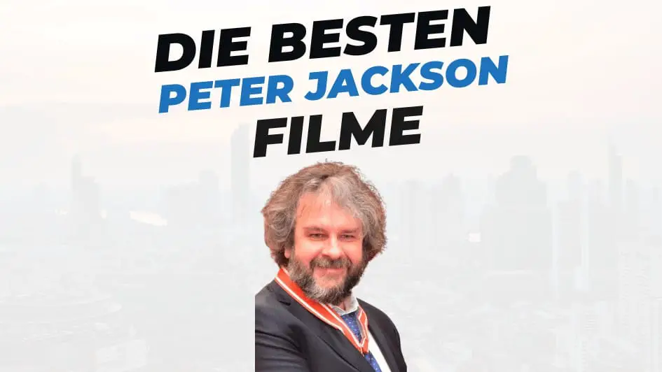 Beitragsbild mit Titel "die-besten-peter-jackson-filme" auf weißem Hintergrund mit Portrait von Peter Jackson