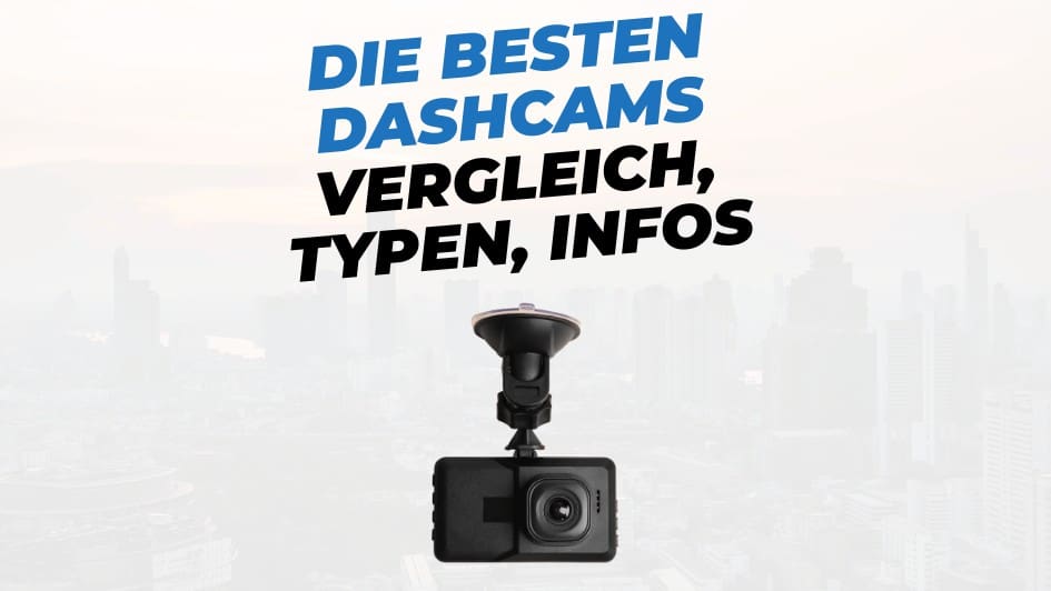 Die besten Dashcams: Dein umfassender Leitfaden
