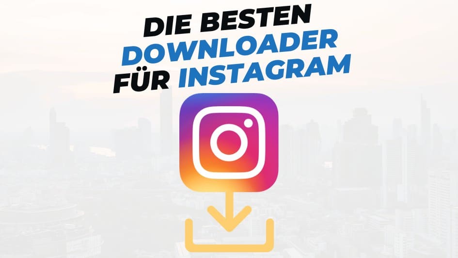Beitragsbild mit Titel "die-besten-downloader-fuer-instagram" auf weißem Hintergrund mit Symbol von Instagram mit Downloader