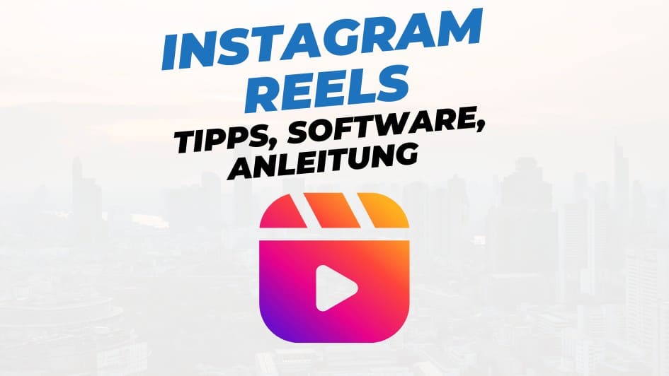 Dein ultimativer Guide zu Instagram Reels: Funktionen, Tipps und Formate
