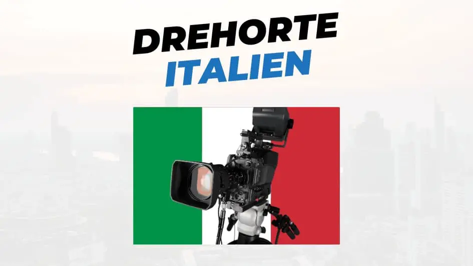 Die schönsten Drehorte in Italien – Orte, Filme, Infos