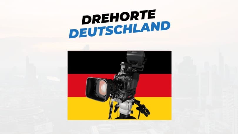 Die schönsten Drehorte in Deutschland – Orte, Filme, Infos